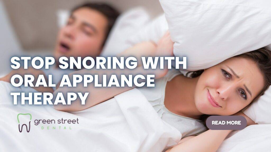 Stop Snoring With Oral Appliance Therapy at Green Street Dental Pasadena